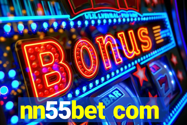 nn55bet com